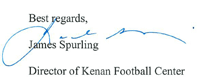 Best regards, James Spurling, Director of Kenan Football Center
